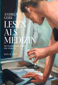 Cover: Andrea Gerk Lesen als Medin – die wundersame Wirkung der Literatur