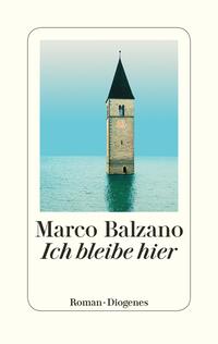 Cover: Marco Balzano Ich bleibe hier