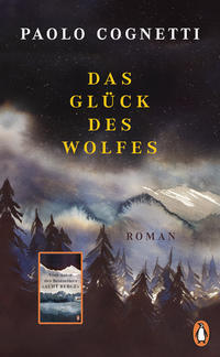 Cover: Paolo Cognetti Das Glück des Wolfes