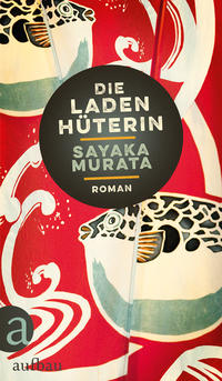 Cover: Sayaka Murata Die Ladenhüterin