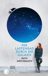 Cover: Ruth Grützbauch Per Lastenrad durch die Galaxis