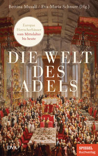 Cover: Bettina Musall und Eva-Maria Schnurr (Hg.) Die Welt des Adels