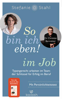 Cover: Stahl, Stefanie ; Bernreiter, Christian So bin ich eben! Im Job