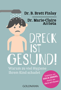 Cover: Brett B. Finlay; Marie-Claire Arrieta Dreck ist gesund
