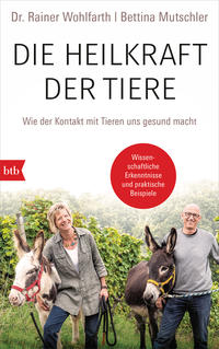 Cover: Dr. Rainer Wohlfarth, Bettina Mutschler Die Heilkraft der Tiere