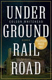 Cover: Colson Whitehead Underground Railroad