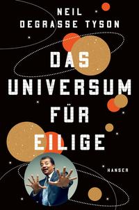 Cover: Neil deGrasse Tyson Das Universum für Eilige