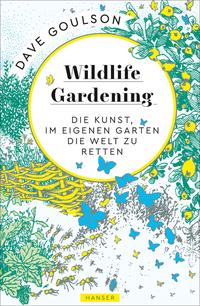 Cover: Dave Goulson Wildlife gardening