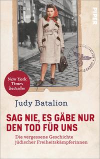 Cover: Judy Batalion Sag nie, es gäbe nur den Tod für uns - die vergessene Geschichte jüdischer Freiheitskämpferinnen