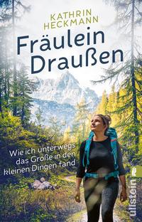 Cover: Kathrin Heckmann Fräulein Draußen - wie ich unterwegs das Große in den kleinen Dingen fand