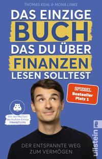 Cover: Thomas Kehl & Mona Linke Das einzige Buch, das Du über Finanzen lesen solltest - der entspannte Weg zum Vermögen