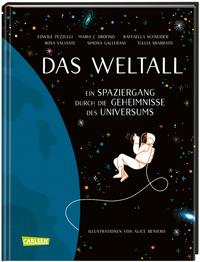 Cover: Edwige Pezzuli Das Weltall. ein Spaziergang durch die Geheimnisse des Universums