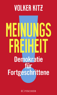 Cover: Volker Kitz Meinungsfreiheit – Demokratie für Fortgeschrittene