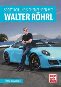 Cover: Frank Lewerenz Sportlich und sicher fahren mit Walter Röhrl