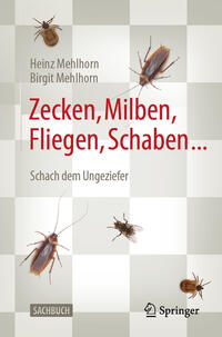 Cover: Heinz Mehlhorn, Birgit Mehlhorn Zecken, Milben, Fliegen, Schaben …