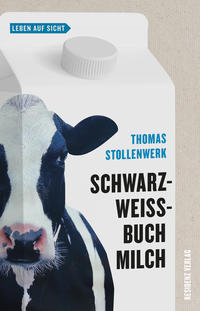 Cover: Thomas Stollenwerk Schwarzweißbuch Milch