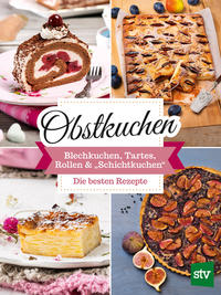 Cover: Obstkuchen Blechkuchen, Tartes, Rollen & Schichtkuchen