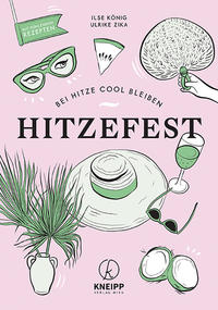 Cover: Ilse König, Ulrike Zika Hitzefest – bei Hitze cool bleiben
