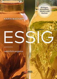 Cover: Karin Buchart Essig natürlich vergoren