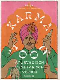 Cover: Simone & Adi Raihmann Karma Food - ayurvedisch, vegetarisch, vegan