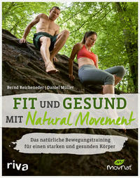 Cover: Bernd Reicheneder und Daniel Müller Fit und gesund mit Natural Movement - das natürliche Bewegungstraining für einen starken und gesunden Körper 