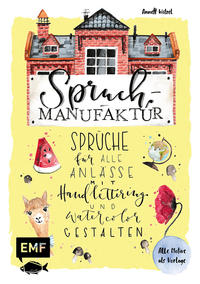 Cover: Annett Wötzel Spruch-Manufaktur - Sprüche für alle Anlässe mit Handlettering und Watercolor gestalten