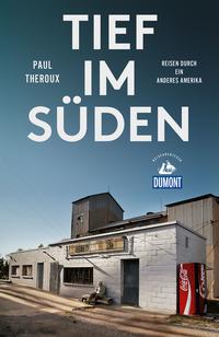 Cover: Paul Theroux Tief im Süden. Reise durch ein anderes Amerika