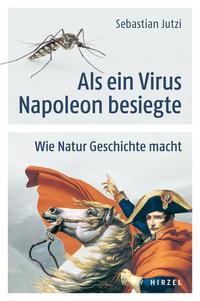 Cover: Sebastian Jutzi Als ein Virus Napoleon besiegte