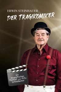 Cover: Fritz Schindlecker Erwin Steinhauer - der Tragikomiker