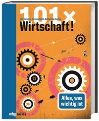 Cover: Ulrich Gericke 101 x Wirtschaft! - alles, was wichig ist