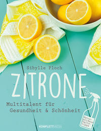 Cover: Sibylle Ploch Zitrone - Multitalent für Gesundheit & Schönheit