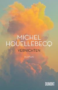 Cover: Michel Houllebecq Vernichten
