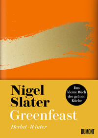 Cover: Nigel Slater Greenfeast - Herbst, Winter - das kleine Buch der grünen Küche