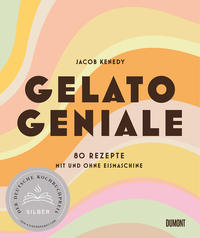 Cover: Jacob Kenedy Gelato Geniale - 80 Rezepte mit und ohne Eismaschine