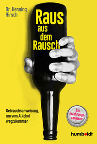 Cover: Dr. Henning Hirsch Raus aus dem Rausch