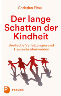 Cover: Christian Firus Der lange Schatten der Kindheit
