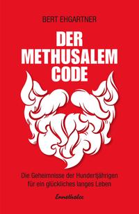 Cover: Bert Ehgartner Der Methusalem-Code