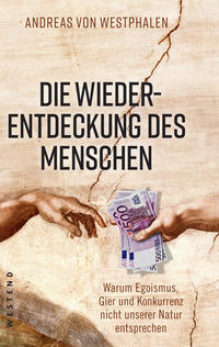 Cover: Andreas von Westphalen Die Wiederentdeckung des Menschen