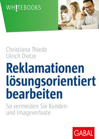 Cover: Christiana Thiede, Ulrich Dietze Reklamationen lösungsorientiert bearbeiten