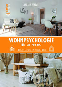 Cover: Barbara Perfahl Wohnpsychologie für die Praxis - wie aus Räumen ein Zuhause wird