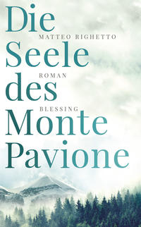 Cover: Matteo Righetto Die Seele des Monte Pavione