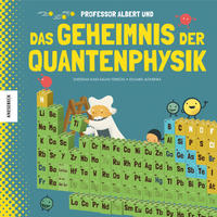 Cover: Sheddad Kaid-Salah Ferrón / Eduard Altarriba Professor Albert und das Geheimnis der Quantenphysik
