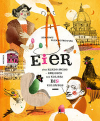 Cover: Piotrowska, Eliza Eier – eine runde Sache. Kurioses von Kolibri bis Kolumbus