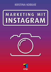 Cover: Kristina Kobilke Marketing mit Instagramm