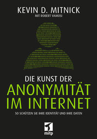 Cover: Kevin D. Mitnick  Die Kunst der Anonymität im Internet