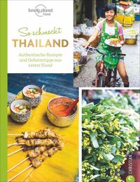 Cover: Austin Bush So schmeckt Thailand. Authentische Rezepte und Geheimtipps aus erster Hand