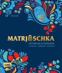 Cover: Tanja Dusy Matrjoschka - kochen wie in Osteuropa