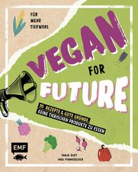 Cover: Tanja Dusy, Inga Pfannenbecker Vegan for Future - 160 Rezepte und gute Gründe, keine tierischen Produkte zu essen