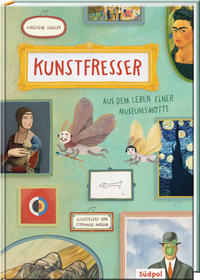 Cover: Christine Ziegler Kunstfresser. Aus dem Leben einer Museumsmotte