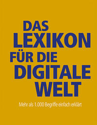 Cover: Gernot Schönfeldinger Das Lexikon für die digitale Welt - mehr als 1.000 Begriffe einfach erklärt